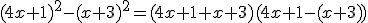 (4x+1)^2 - (x+3)^2 = (4x+1+x+3)(4x+1-(x+3))